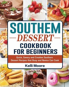 Southern Dessert Cookbook For Beginners - Moore, Kelli