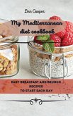 My Mediterranean Diet Cookbook My Mediterranean Diet Cookbook