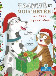 Tacheté Et Mouchetée: Un Très Joyeux Noël (Spots and Stripes and the Very Merry Christmas) - Friedman, Laurie