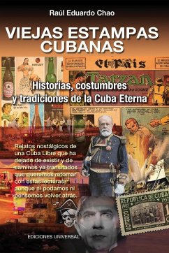 VIEJAS ESTAMPAS CUBANAS. Historias, costumbres y tradiciones de la Cuba Eterna