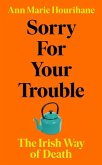 Sorry for Your Trouble