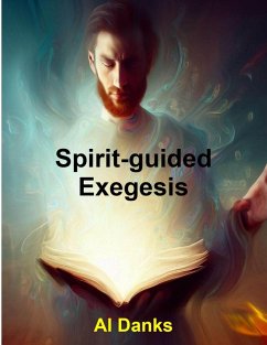 Spirit-guided Exegesis (eBook, ePUB) - Danks, Al