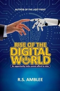 Rise of the Digital World: An opportunity India cannot afford to miss - Amblee, R. S.