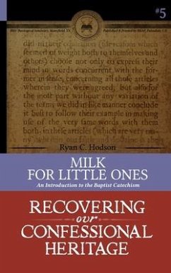 Milk for Little Ones: An Introduction to the Baptist Catechism - Hodson, Ryan
