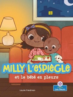 Milly l'Espiègle Et Le Bébé En Pleurs (Silly Milly and the Crying Baby) - Friedman, Laurie