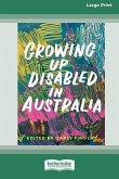 Growing Up Disabled in Australia (16pt Large Print Edition)