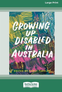 Growing Up Disabled in Australia (16pt Large Print Edition) - Findlay, Carly