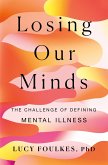 Losing Our Minds: The Challenge of Defining Mental Illness