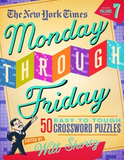 The New York Times Monday Through Friday Easy to Tough Crossword Puzzles Volume 7 - New York Times