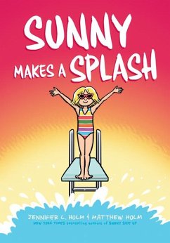 Sunny Makes a Splash: A Graphic Novel (Sunny #4) - Holm, Jennifer L.