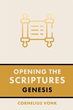 Opening the Scriptures - Vonk, Cornelius