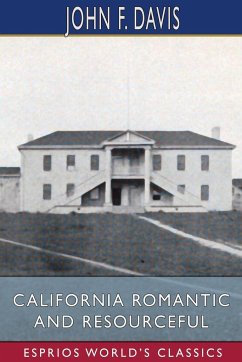 California Romantic and Resourceful (Esprios Classics) - Davis, John F.