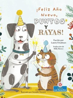 ¡Feliz Año Nuevo, Puntos Y Rayas! (Happy New Year, Spots and Stripes!) - Friedman, Laurie