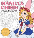 Manga & Chibis Coloring Book: Color Your Way Through Cute and Cool Manga, Anime, and Chibi Art!