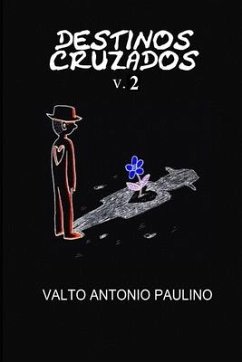 DESTINOS CRUZADOs v.2 - Paulino, Valto Antonio
