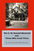 The C. M. Russell Memorial and Those Who Lived There