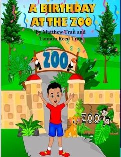 A Birthday at the Zoo - Reed Tran, Tamara; Tran, Matthew