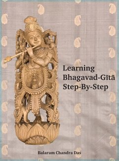 Learning Bhagavad-Gita Step by Step - Chandra Das, Balaram