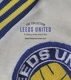 The Leeds United Collection - Endeacott, Robert; Hunt, Ben
