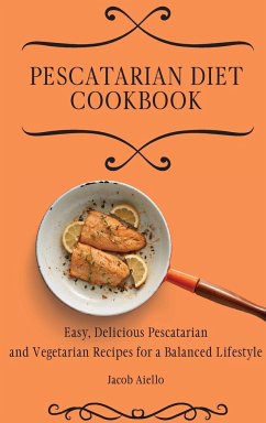 Pescatarian Diet Cookbook - Aiello, Jacob