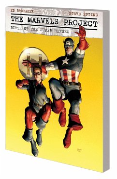 The Marvels Project: Birth of the Super Heroes [New Printing] - Brubaker, Ed