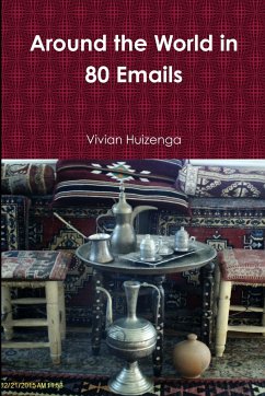 Around the World in 80 Emails - Huizenga, Vivian