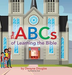 The ABCs of Learning the Bible - Douglas, Dwayne