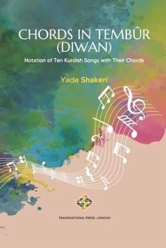 Chords in Tembûr (Diwan): Notation of ten Kurdish songs with their chords - Shakeri, Yade