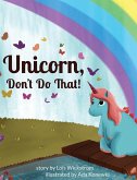 Unicorn, Don't Do That!