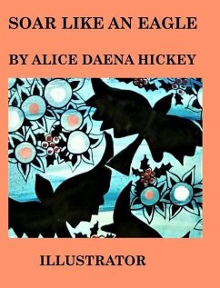 Soar Like an Eagle - Hickey, Alice Daena