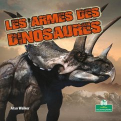 Les Armes Des Dinosaures (Dinosaur Weapons) - Walker, Alan