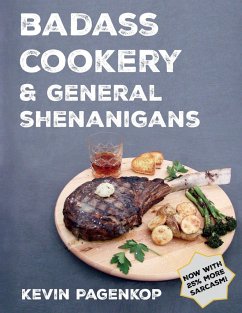 Badass Cookery & General Shenanigans - Pagenkop, Kevin