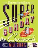 The New York Times Super Sunday Crosswords Volume 12: 50 Sunday Puzzles
