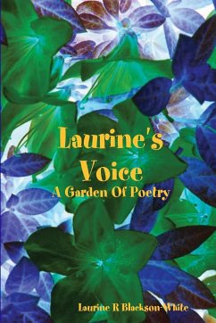 Laurine 's Voice- A Garden Of Poetry - Blackson-White, Laurine R