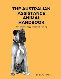 The Australian Assistance Animal Handbook: Part I (eBook, ePUB) - Williams, C.