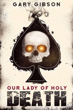 Our Lady of Holy Death (eBook, ePUB) - Gibson, Gary