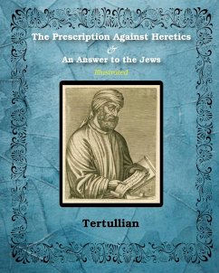 The Prescription Against Heretics and An Answer to the Jews - Tertullian