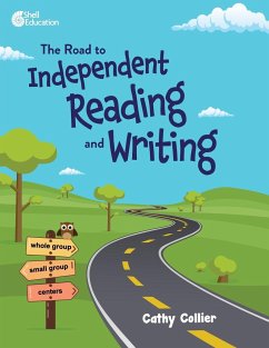The Road to Independent Reading and Writing - Collier, Cathy