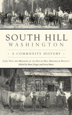 South Hill, Washington: A Community History - Vest, Carl; Society, And Members of the South Hil; Members of the South Hill Historical
