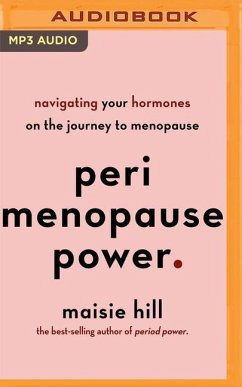 Perimenopause Power: Navigating Your Hormones on the Journey to Menopause - Hill, Maisie