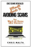 EBIZ SCAMS REVEALED Ultimate Guide to Avoiding Scams: for Work at Home eBiz Owners
