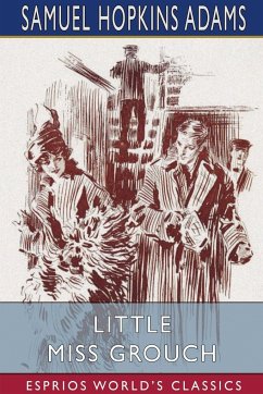 Little Miss Grouch (Esprios Classics) - Adams, Samuel Hopkins