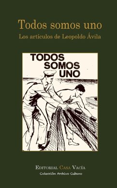 Todos somos uno. Los artículos de Leopoldo Ávila - Infante, Duanel Díaz