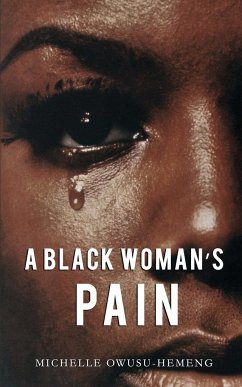 A Black Woman's Pain - Owusu-Hemeng, Michelle