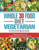Whole 30 Food Diet Vegetarian Cookbook