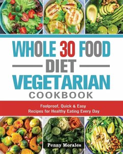 Whole 30 Food Diet Vegetarian Cookbook - Keys, Ken