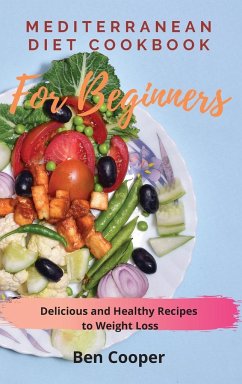 Mediterranean Diet Cookbook For Beginners - Cooper, Ben