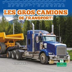 Les Gros Camions de Transport! (Big Trucks Bring Goods!) - Walker, Alan