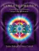 Synergeometry: Essential Sacred Geometry Images And Meditations