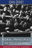 Moral Principles in Education (Esprios Classics)